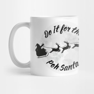 Do it for the poh santa Christmas holiday season Mug